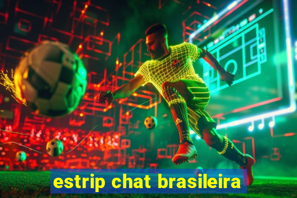 estrip chat brasileira